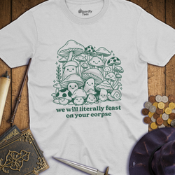 T-Shirt Wizardly: We Will Literally Feast On Your Corpse