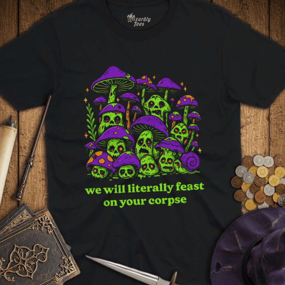 T-Shirt Wizardly: We Will Literally Feast On Your Corpse Zombies