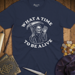T-Shirt Wizardly: What a Time to Be Alive