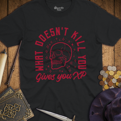 T-Shirt Wizardly: What Doesn't Kill Gives You XP