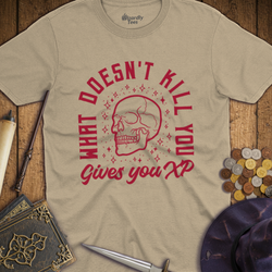T-Shirt Wizardly: What Doesn't Kill Gives You XP