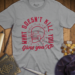 T-Shirt Wizardly: What Doesn't Kill Gives You XP