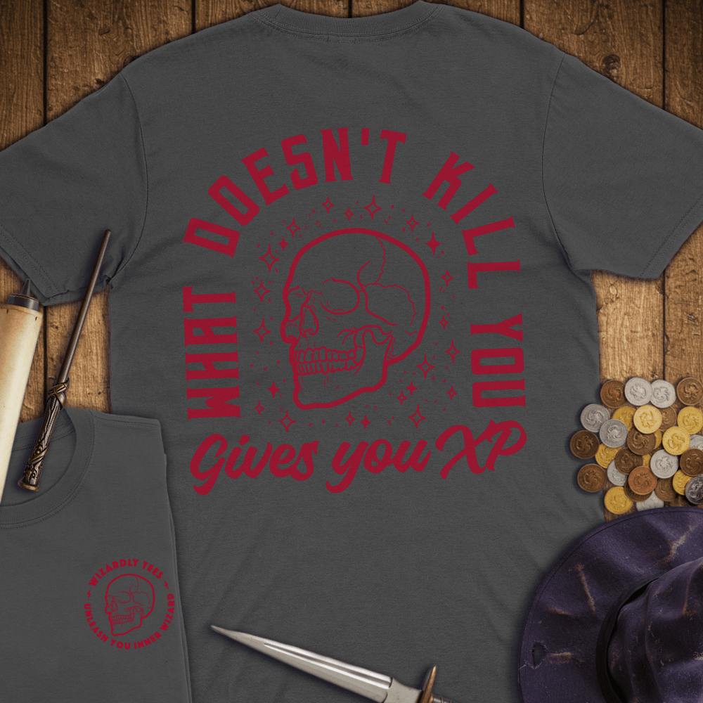 T-Shirt Wizardly: What Doesn't Kill You Gives You XP Premium