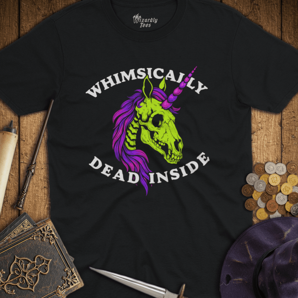 T-Shirt Wizardly: Whimsically Dead Inside