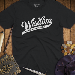 T-Shirt Wizardly: Wisdom Is My Dump Stat