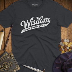 T-Shirt Wizardly: Wisdom Is My Dump Stat