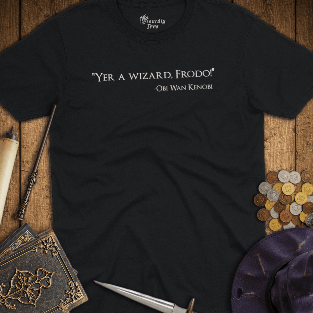 T-Shirt Wizardly: Yer A Wizard, Frodo