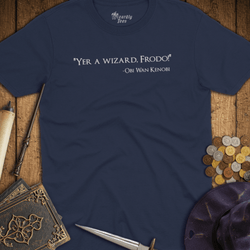 T-Shirt Wizardly: Yer A Wizard, Frodo