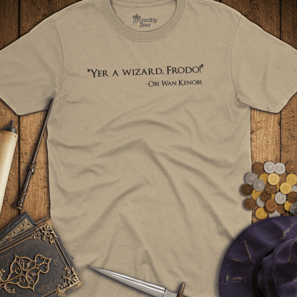 T-Shirt Wizardly: Yer A Wizard, Frodo