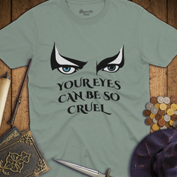 T-Shirt Wizardly: Your Eyes Can Be So Cruel