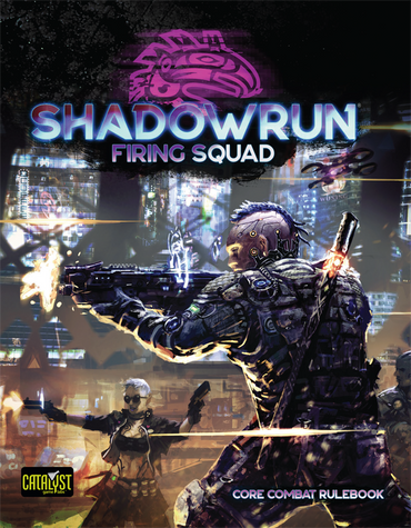 Shadowrun 6E: Firing Squad