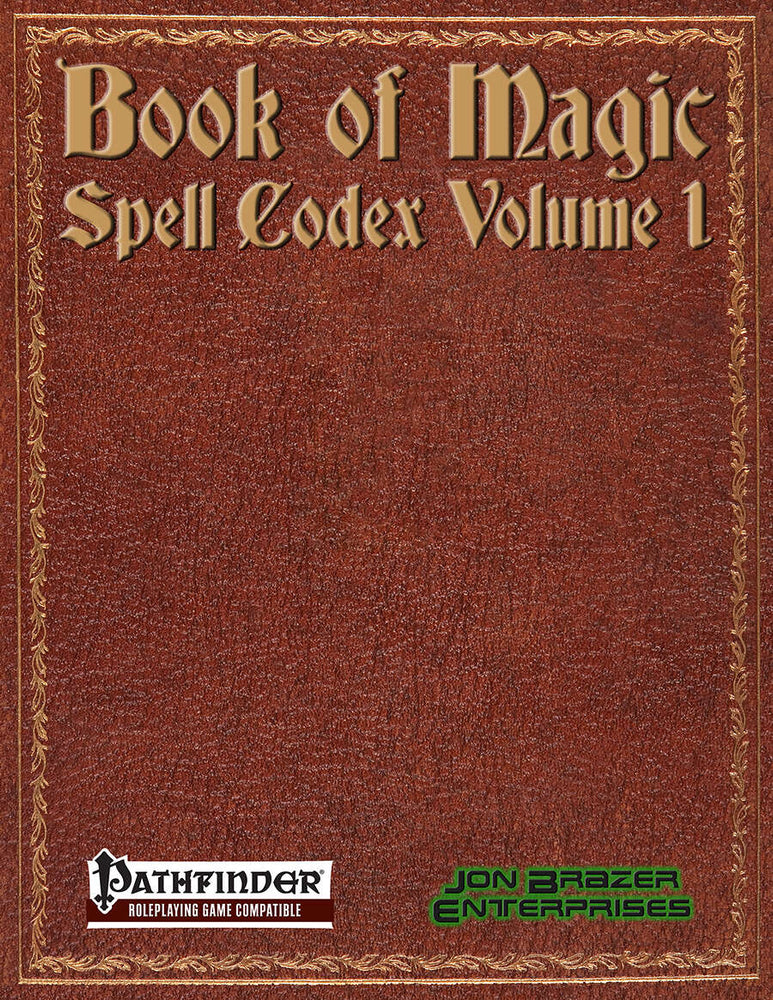 Pathfinder Jon Brazer: Book of Magic: Spell Codex Volume 1