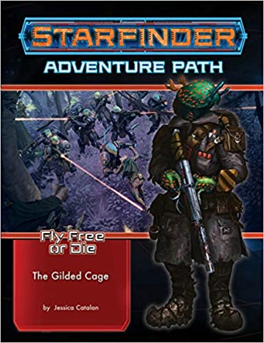 Starfinder Path: Fly Free or Die 6 - The Gilded Cage