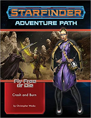 Starfinder Path: Fly Free or Die 5 - Crash & Burn