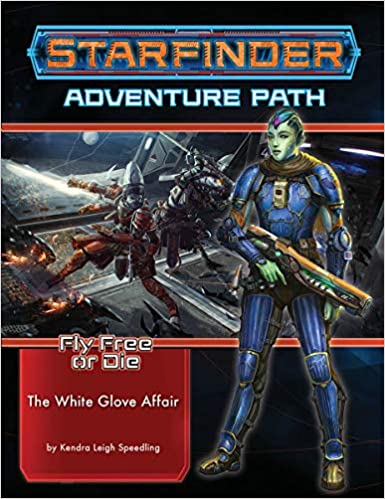 Starfinder Path: Fly Free or Die 4 - The White Glove Affair