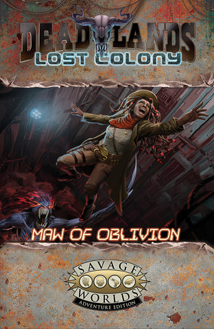 Savage Worlds Deadlands Lost Colony: Maw of Oblivion