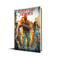 Everyday Heroes RPG: Core Book