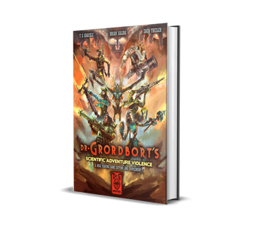 Dr. Grordbort's Scientific Adventure Violence RPG:  Core Book
