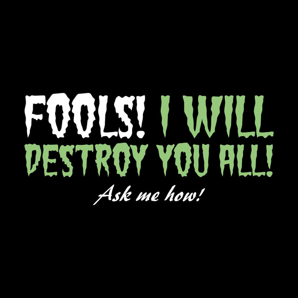 T-Shirt Offworld: Fools I Will Destroy You All