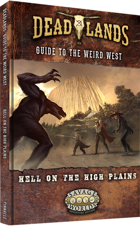 Deadlands The Weird West: Hell on High Plains