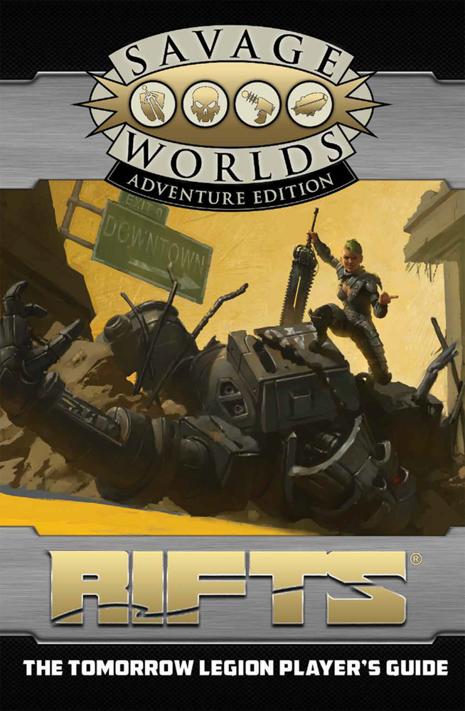 Savage Worlds Rifts: 01 The Tomorrow Legion Player's Guide