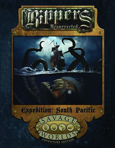 Savage Worlds Rippers Resurrected: Expedition: South Pacific
