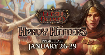 Flesh & Blood Heavy Hitters Pre-Release!! ticket - Sun, Jan 28