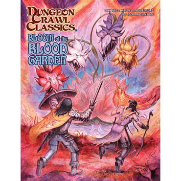 Dungeon Crawl Classics: 103 Bloom of the Blood Garden