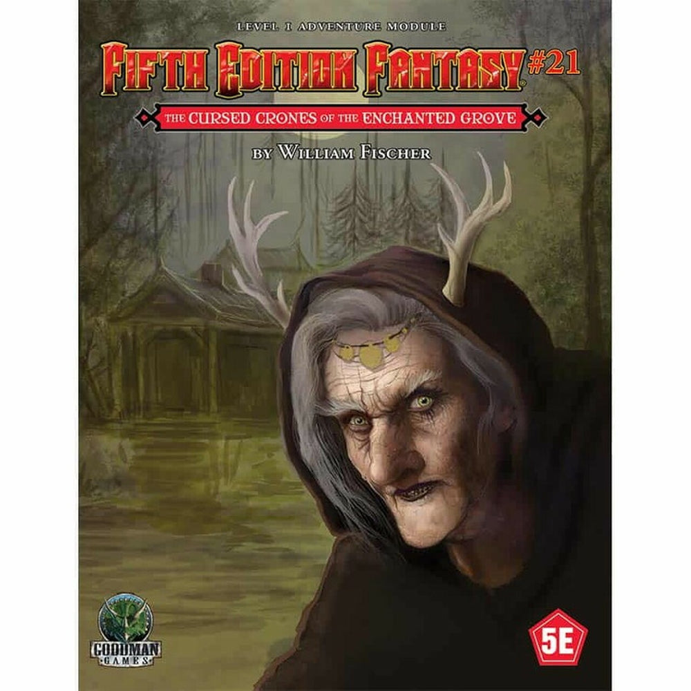 Fifth Edition Fantasy 21: The Cursed Crones of the Enchanted Grove