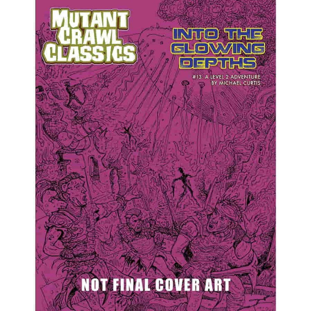 Mutant Crawl Classics: 13 Into the Glowing Depths