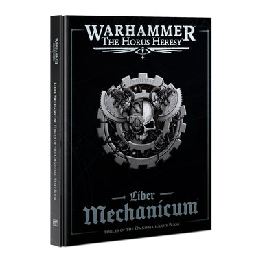 Warhammer the Horus Heresy Liber Mechanicum: Rulebook Forces of Omnissiah