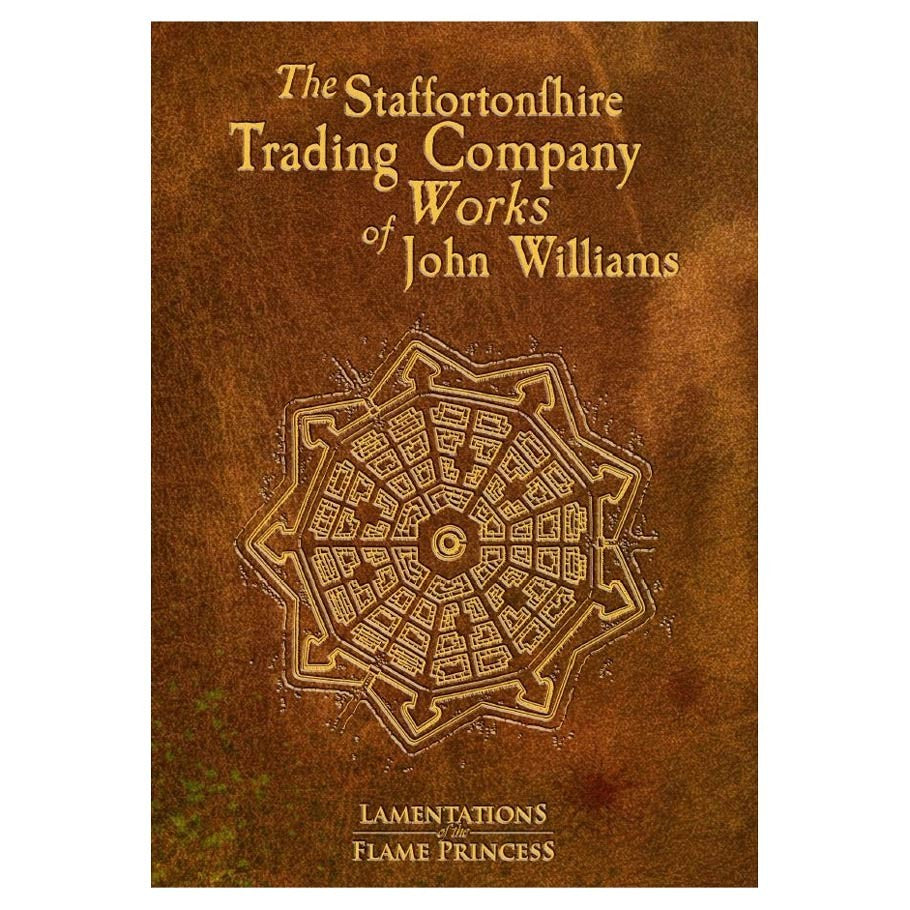 Lamentations of the Flame Princess: The Staffortonshire Trading Company Works of John Williams