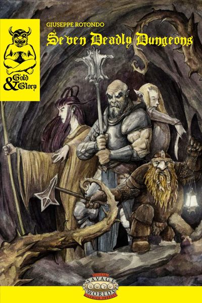 Savage Worlds Gold & Glory: Seven Deadly Dungeons