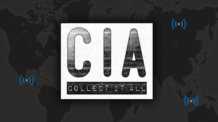 CIA - Collect It All