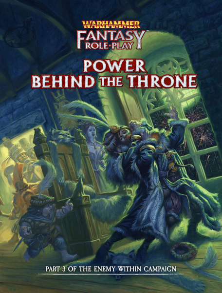 Warhammer Fantasy RPG: The Enemy Within: V3 Power Behind the Throne