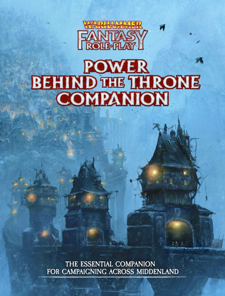 Warhammer Fantasy RPG: The Enemy Within: V3 Power Behind the Throne Companion