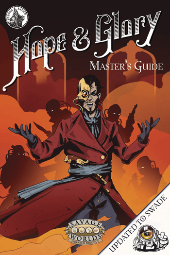 Savage Worlds Hope & Glory: Master's Guide