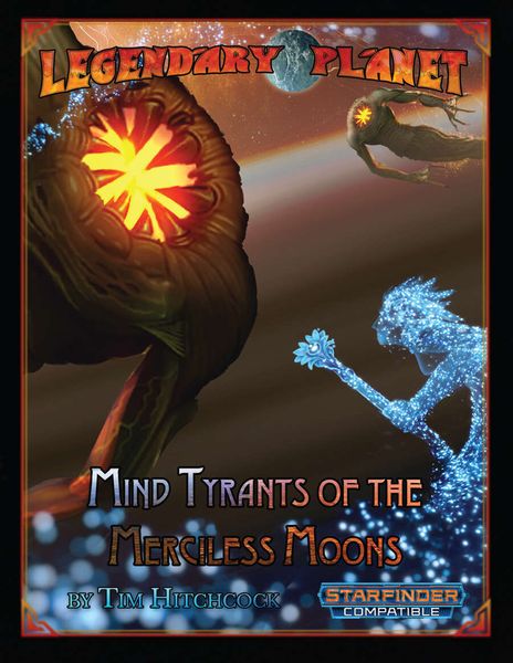 Starfinder Legendary Planet: 06 Mind Tyrants of the Merciless Moons