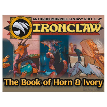Ironclaw RPG: Book of Horn & Ivory