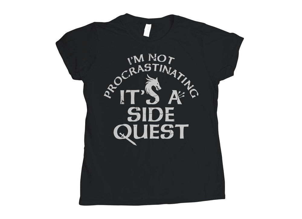 T-Shirt Snorgtees Ladies T: I'm Not Procrastinating, It's A Side Quest