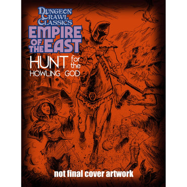 Dungeon Crawl Classics Empire of the East: 01: Hunt For the Howling God