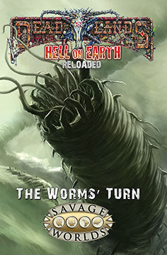 Deadlands Hell on Earth: The Worm's Turn